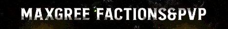 Maxgree Factions & PvP Minecraft server banner